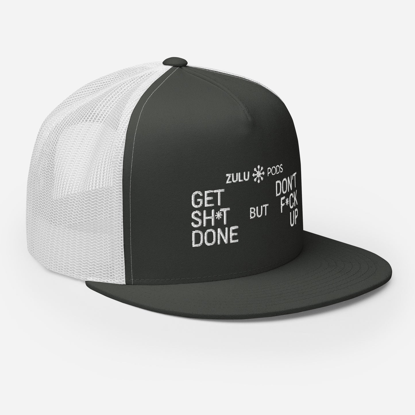 Get Sh*t Done but Don't F*ck Up Trucker Cap