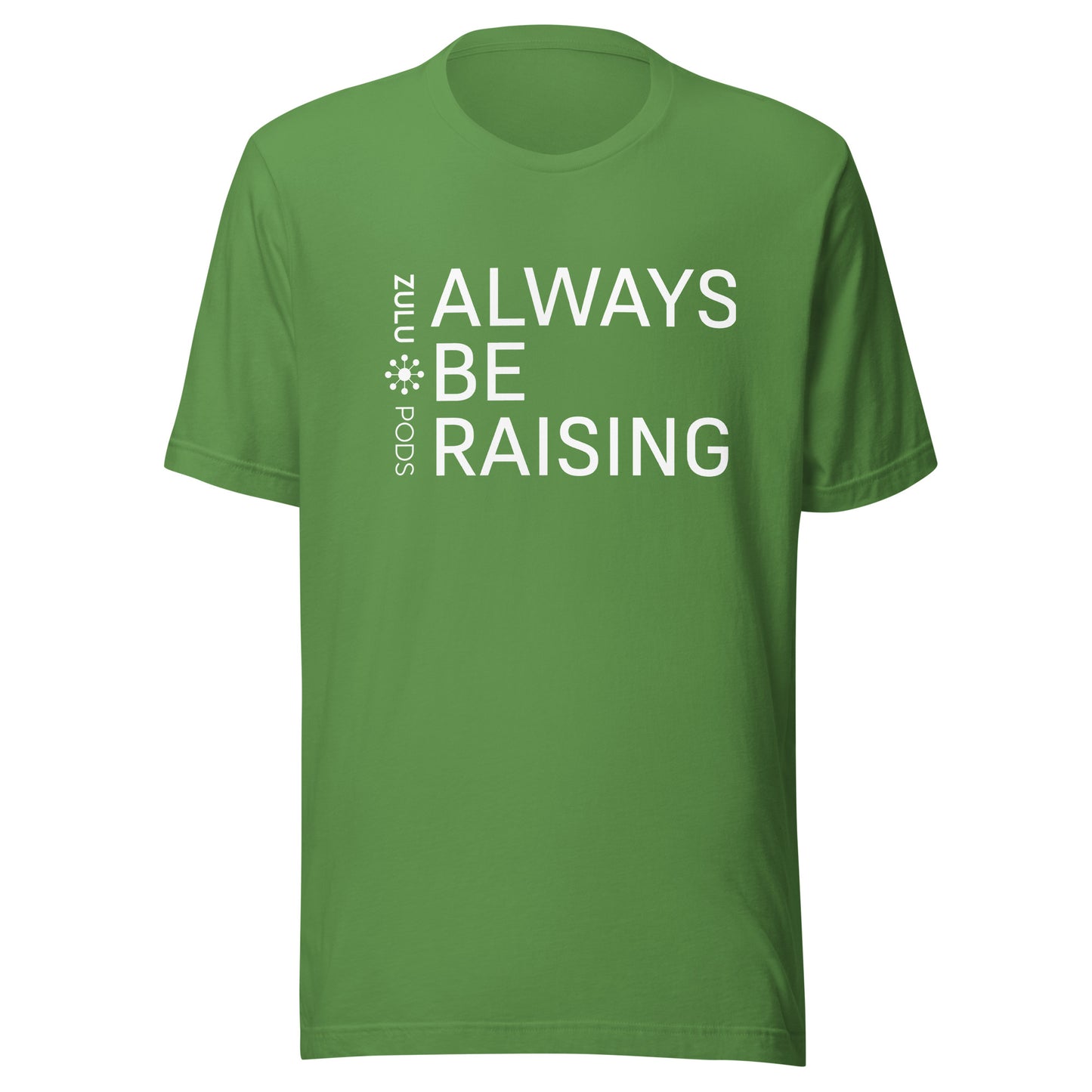 Always Be Raising T-Shirt